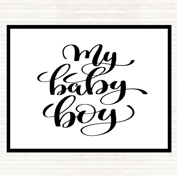 White Black My Baby Boy Quote Dinner Table Placemat