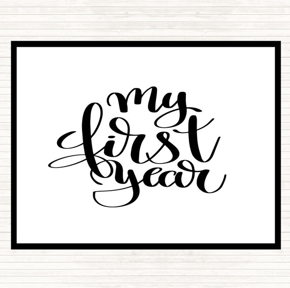 White Black My First Year Quote Dinner Table Placemat