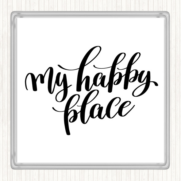 White Black My Happy Place Quote Drinks Mat Coaster