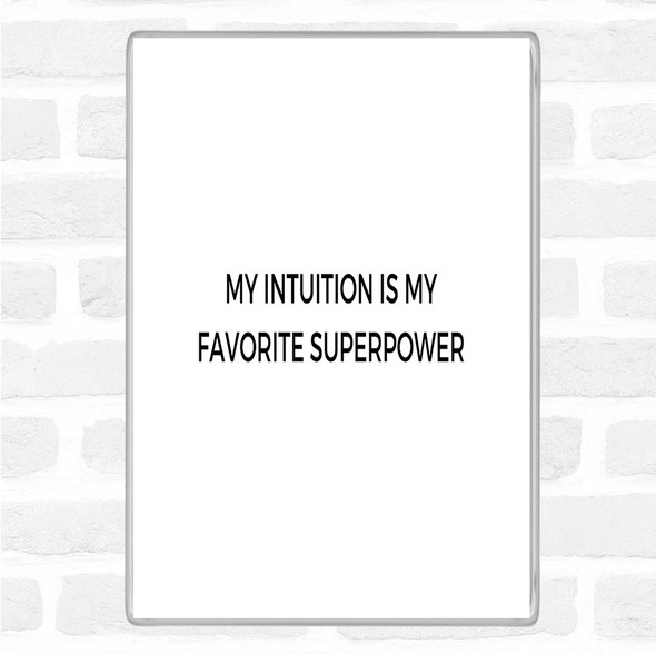 White Black My Intuition Is My Favourite Superpower Quote Jumbo Fridge Magnet