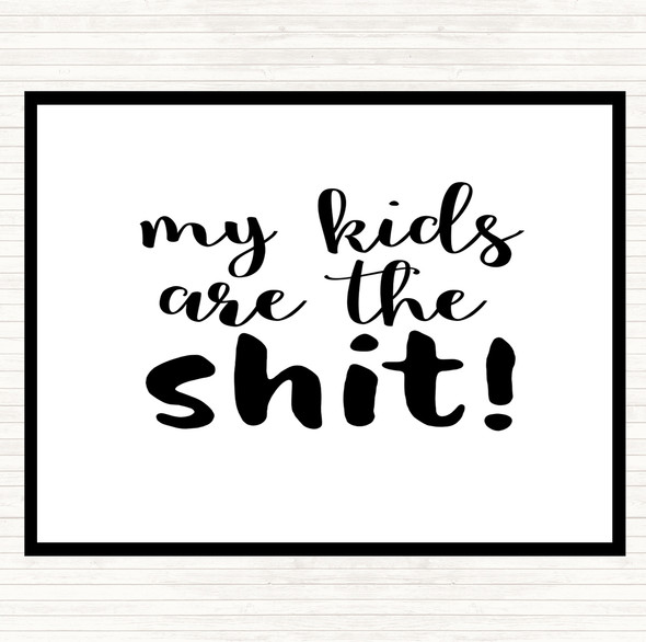 White Black My Kids Are The Shit Quote Mouse Mat Pad