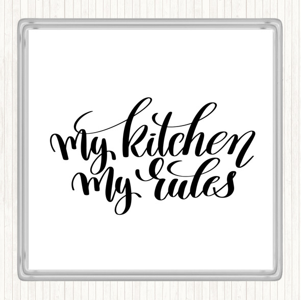 White Black My Kitchen My Rules Quote Drinks Mat Coaster