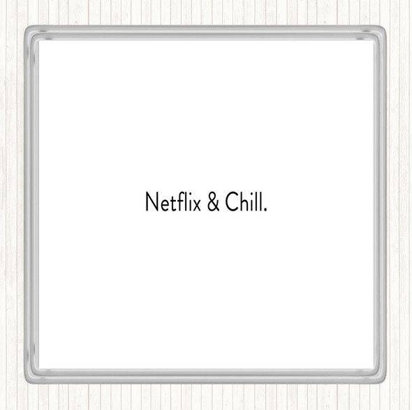 White Black Netflix And Chill Quote Drinks Mat Coaster