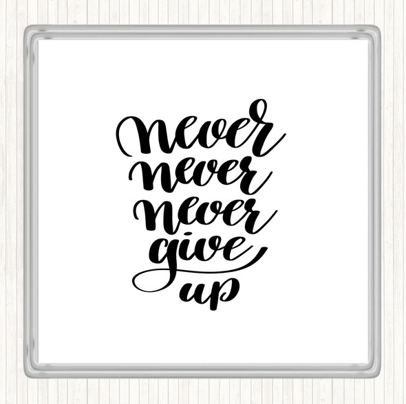 White Black Never Give Up Swirl Quote Drinks Mat Coaster