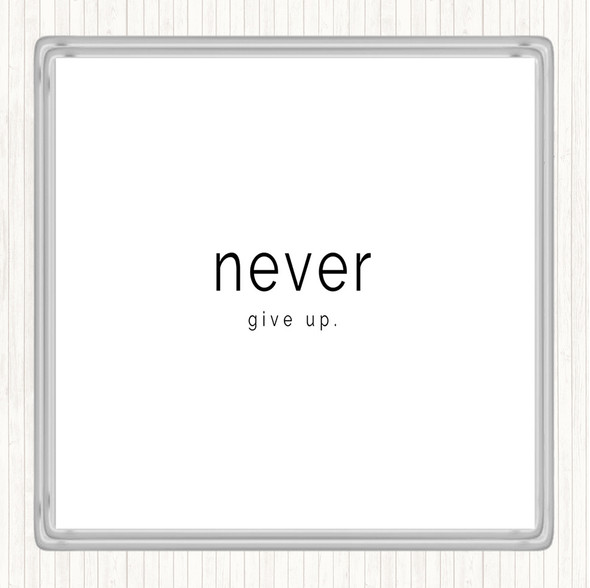 White Black Never Give Up Quote Drinks Mat Coaster