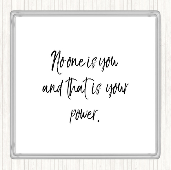 White Black No One Is You And That's Your Power Quote Drinks Mat Coaster