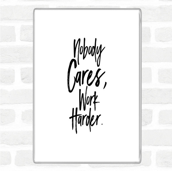 White Black Nobody Cares Quote Jumbo Fridge Magnet