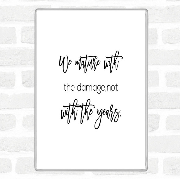 White Black Not With The Years Quote Jumbo Fridge Magnet