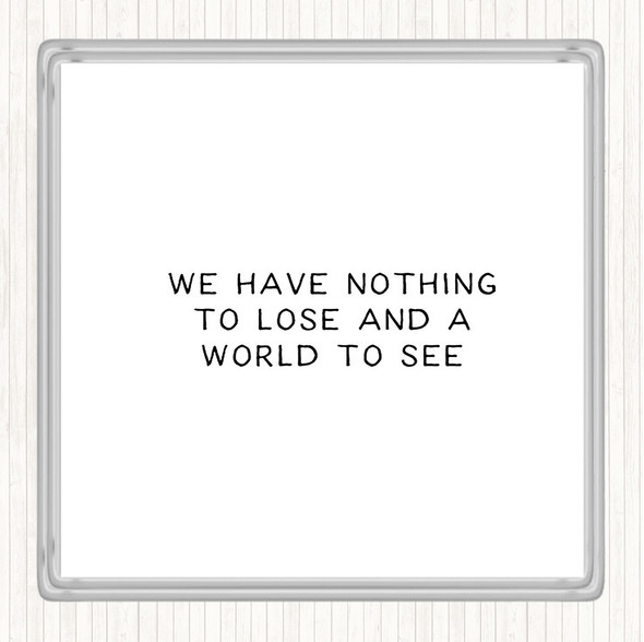 White Black Nothing To Lose Quote Drinks Mat Coaster