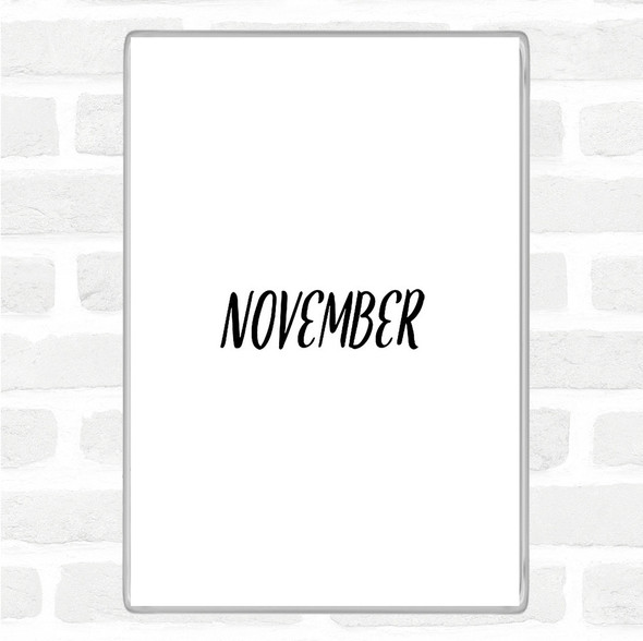 White Black November Quote Jumbo Fridge Magnet