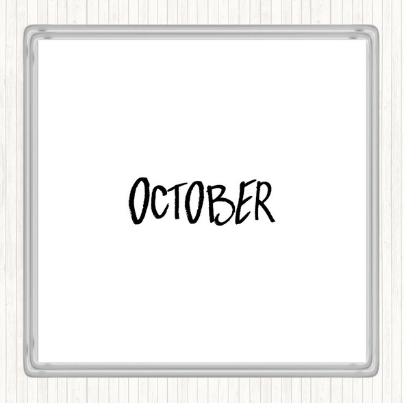 White Black October Quote Drinks Mat Coaster