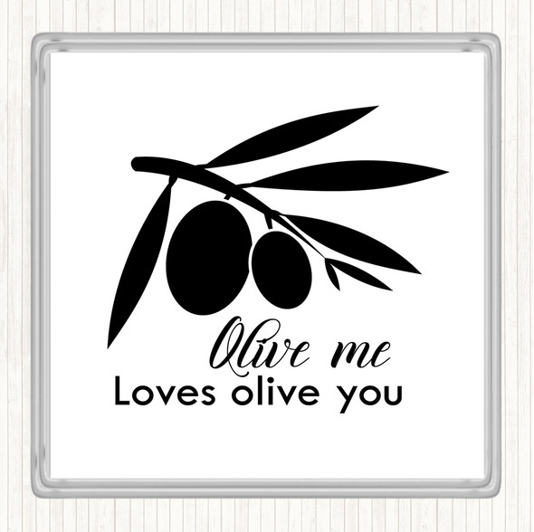 White Black Olive Me Loves Olive You Quote Drinks Mat Coaster
