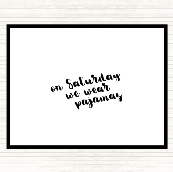 White Black On Saturday Quote Mouse Mat Pad