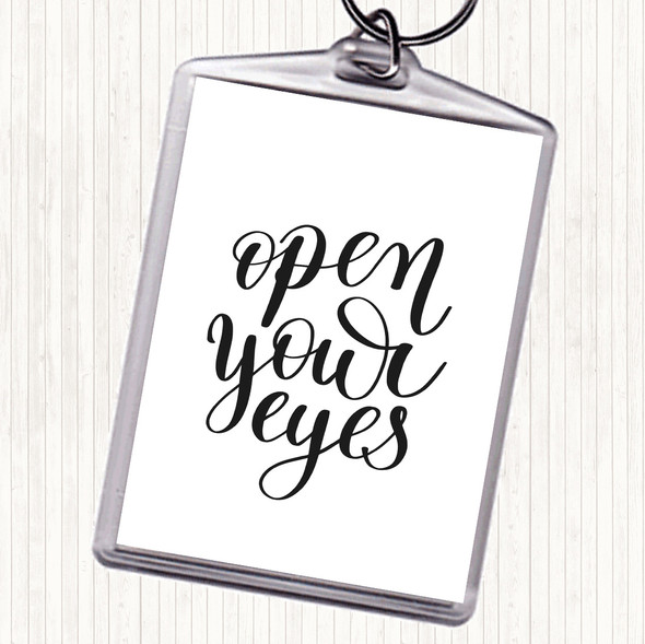White Black Open Your Eyes Quote Bag Tag Keychain Keyring