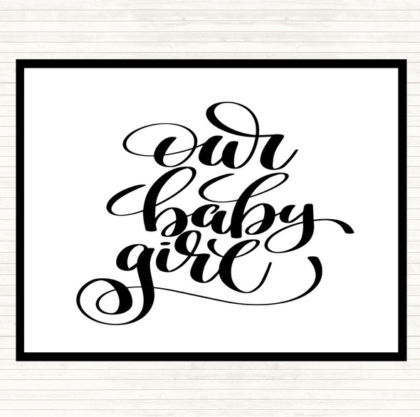 White Black Our Baby Girl Quote Mouse Mat Pad