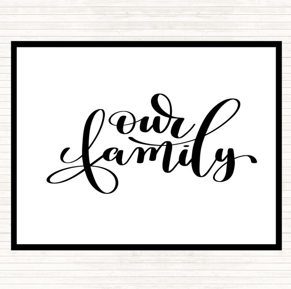 White Black Our Family Quote Dinner Table Placemat