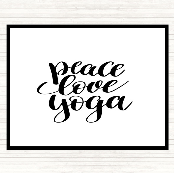 White Black Peace Love Yoga Quote Dinner Table Placemat