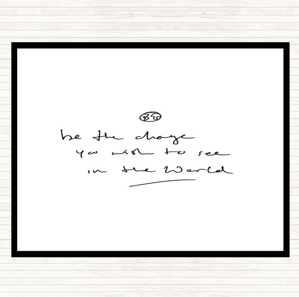 White Black Be The Change Quote Mouse Mat Pad