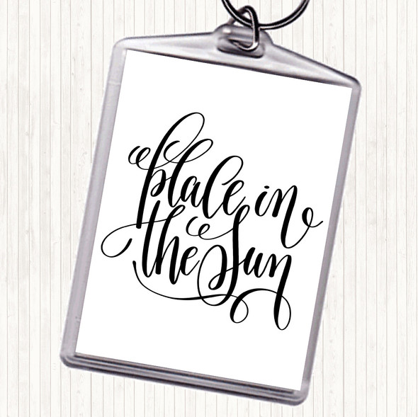 White Black Place In The Sun Quote Bag Tag Keychain Keyring