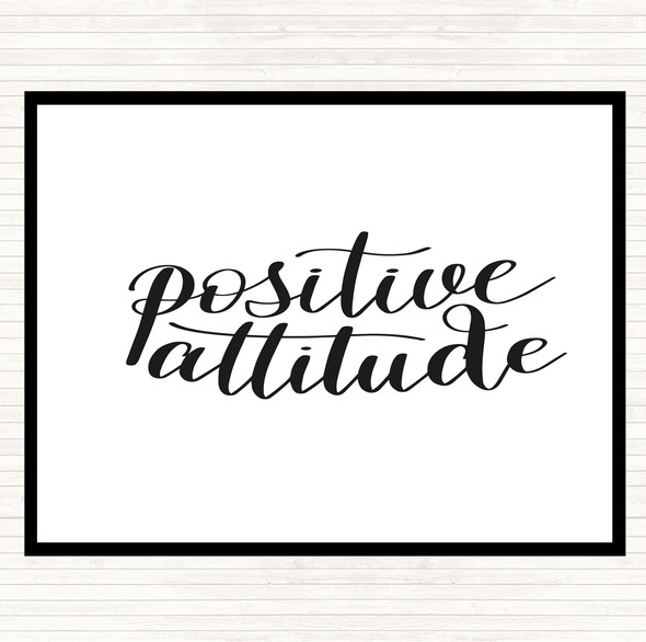 White Black Positive Attitude Quote Dinner Table Placemat