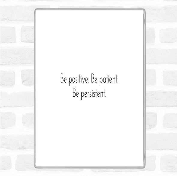 White Black Positive Patient Persistent Quote Jumbo Fridge Magnet