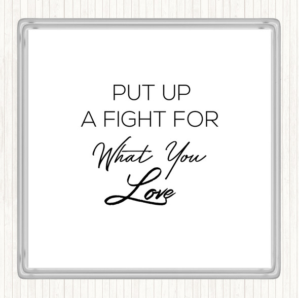 White Black Put Up A Fight Quote Drinks Mat Coaster