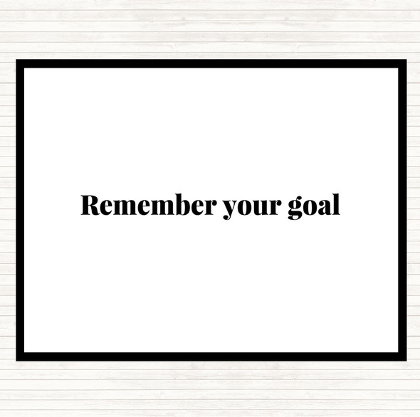 White Black Remember Your Goal Quote Dinner Table Placemat