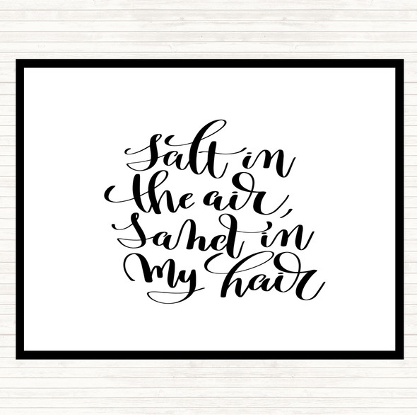 White Black Salt In Air Sand Hair Quote Dinner Table Placemat