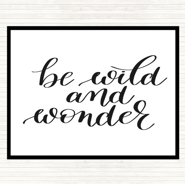 White Black Be Wild And Wonder Quote Mouse Mat Pad