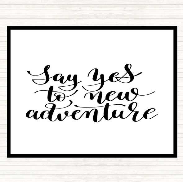 White Black Say Yes To Adventure Quote Mouse Mat Pad