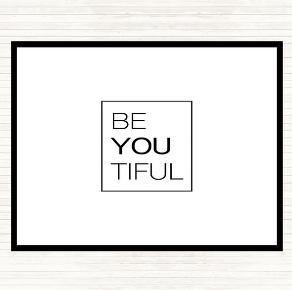 White Black Be You Tiful Quote Mouse Mat Pad