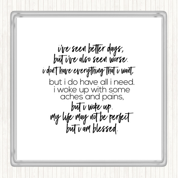 White Black Seen Better Days Quote Drinks Mat Coaster