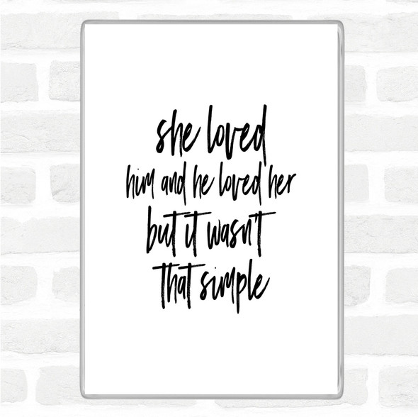 White Black She Loved Him Quote Jumbo Fridge Magnet