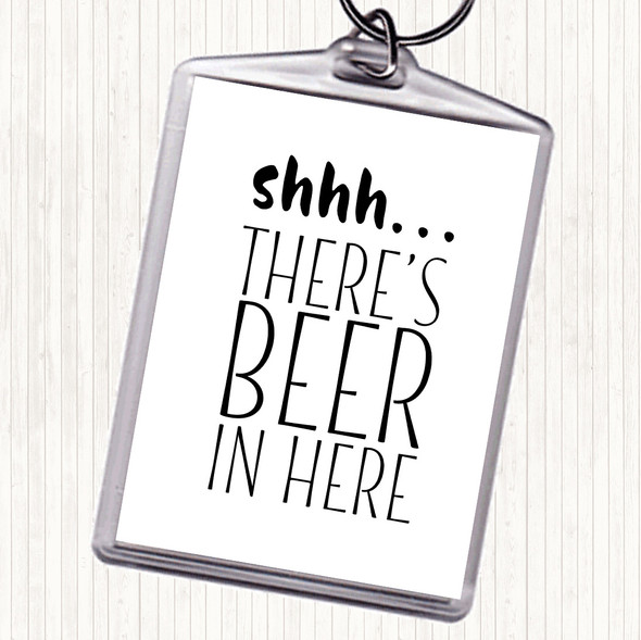 White Black Shhh There's Beer In Here Quote Bag Tag Keychain Keyring