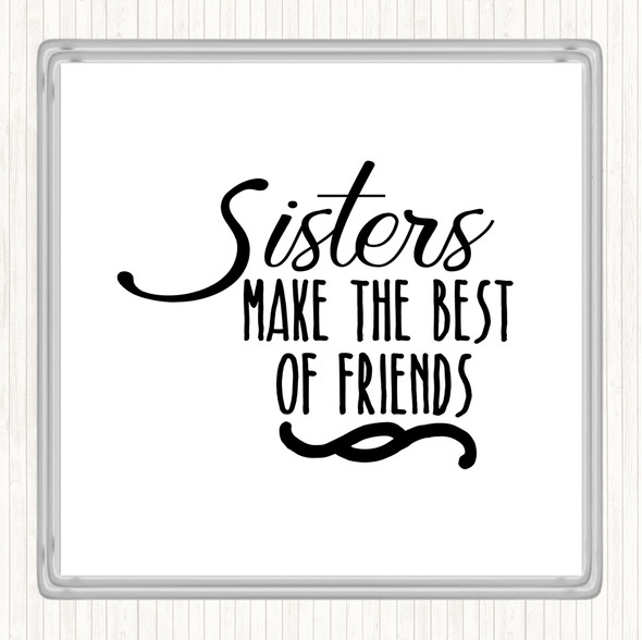 White Black Sisters Make The Best Of Friends Quote Drinks Mat Coaster