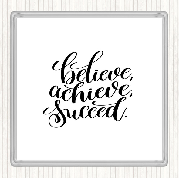 White Black Believe Achieve Succeed Quote Drinks Mat Coaster