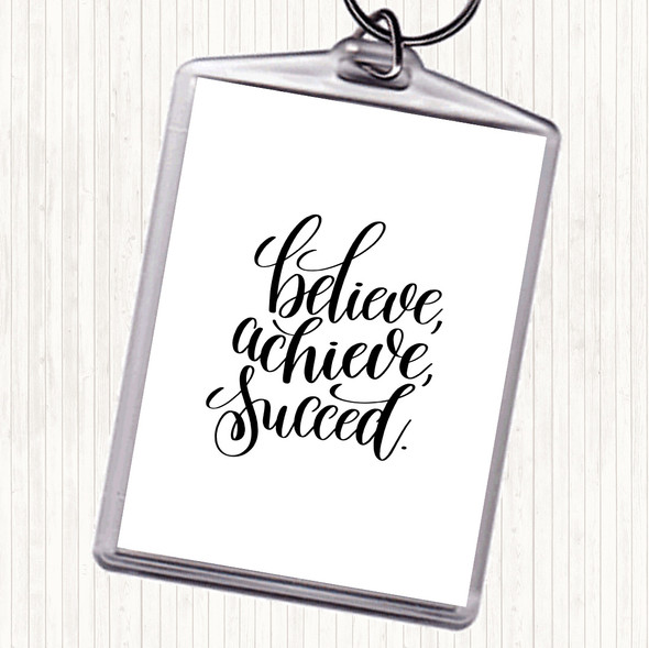 White Black Believe Achieve Succeed Quote Bag Tag Keychain Keyring