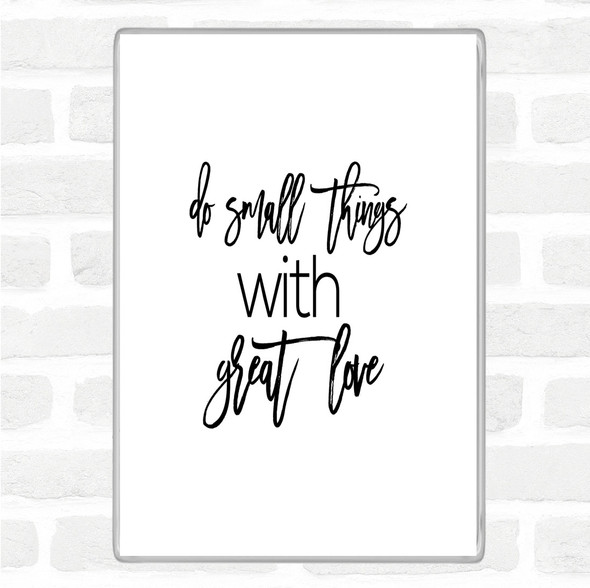 White Black Small Things Quote Jumbo Fridge Magnet