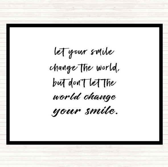 White Black Smile Change The World Quote Dinner Table Placemat