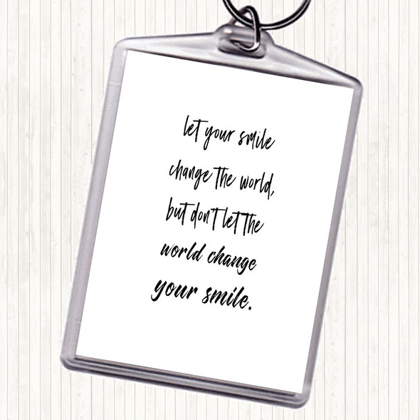 White Black Smile Change The World Quote Bag Tag Keychain Keyring