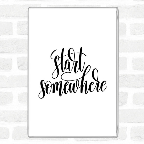 White Black Start Somewhere Swirl Quote Jumbo Fridge Magnet