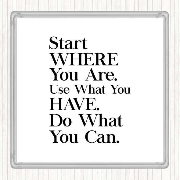 White Black Start Where You Are Quote Drinks Mat Coaster