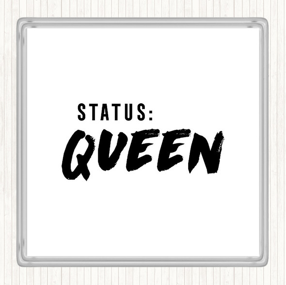 White Black Status Queen Quote Drinks Mat Coaster