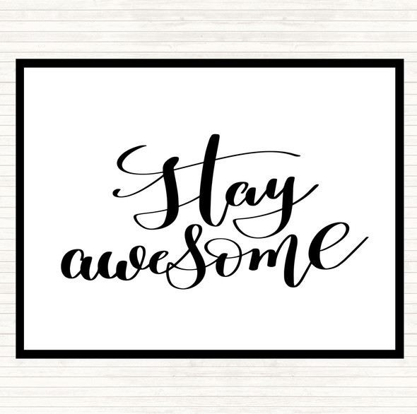 White Black Stay Awesome Quote Mouse Mat Pad