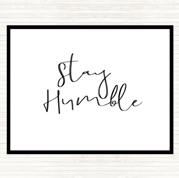 White Black Stay Humble Quote Mouse Mat Pad