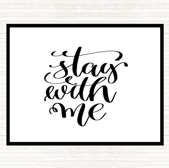 White Black Stay Me Quote Mouse Mat Pad