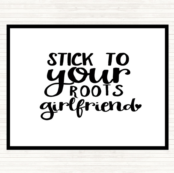 White Black Stick To Your Roots Girlfriend Quote Mouse Mat Pad