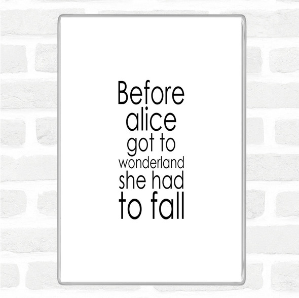 White Black Before Alice Quote Jumbo Fridge Magnet