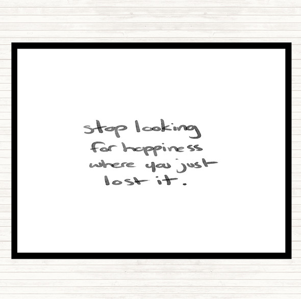 White Black Stop Looking For Happiness Quote Mouse Mat Pad