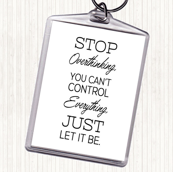 White Black Stop Overthinking Quote Bag Tag Keychain Keyring